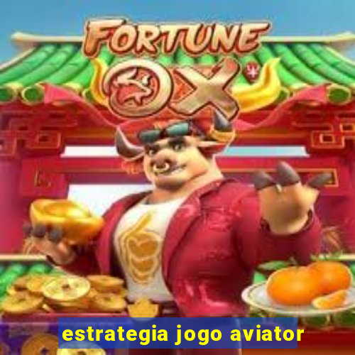 estrategia jogo aviator