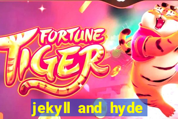 jekyll and hyde slot game