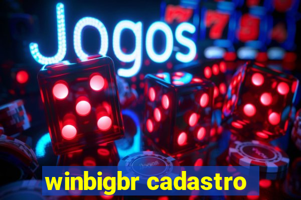 winbigbr cadastro