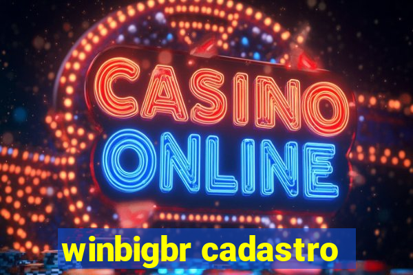 winbigbr cadastro