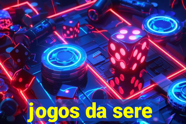 jogos da sere