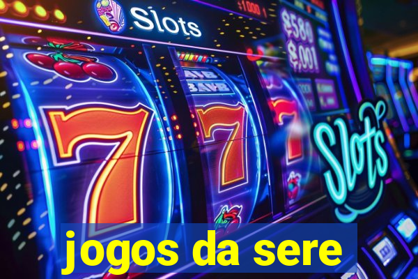 jogos da sere