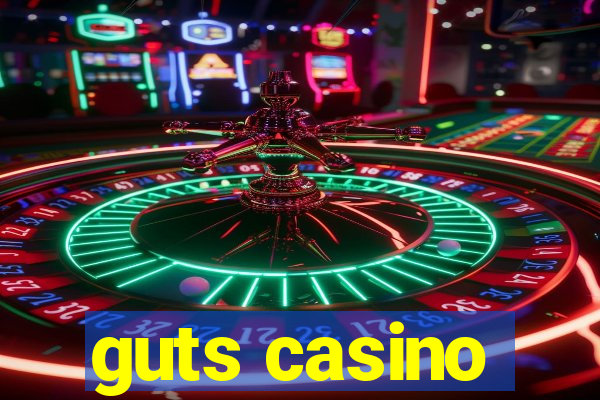 guts casino