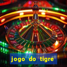 jogo do tigre ganhar dinheiro