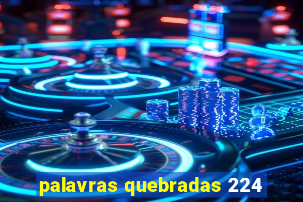 palavras quebradas 224