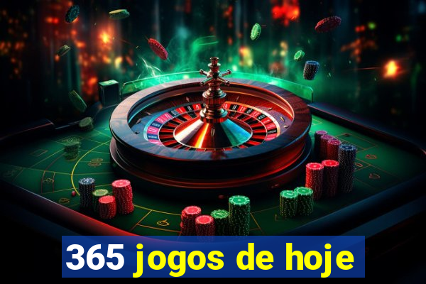 365 jogos de hoje