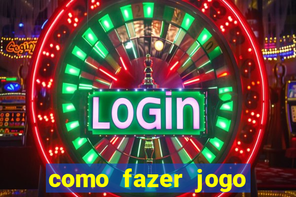 como fazer jogo pela internet