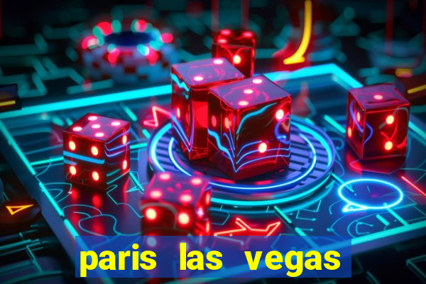 paris las vegas hotel e casino