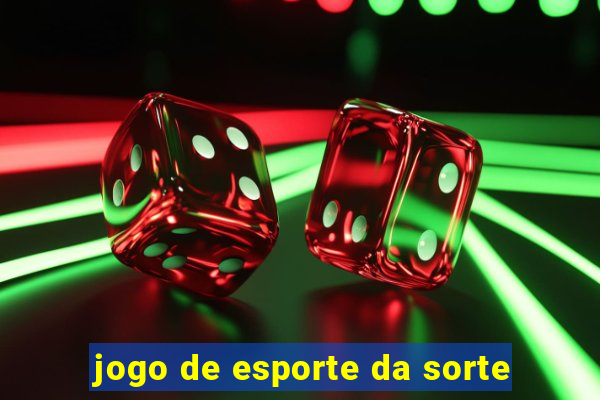 jogo de esporte da sorte