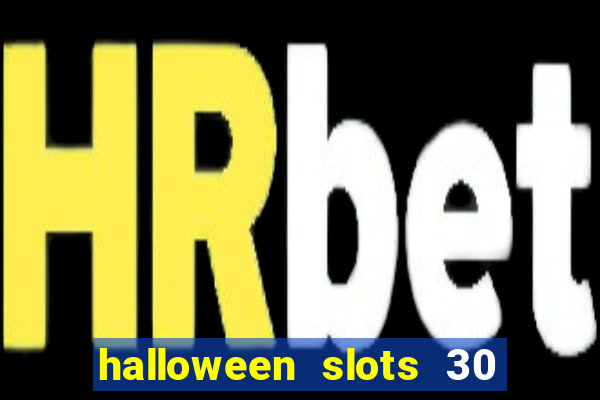 halloween slots 30 linhas multi jogos