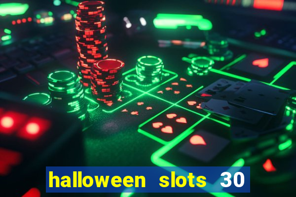 halloween slots 30 linhas multi jogos