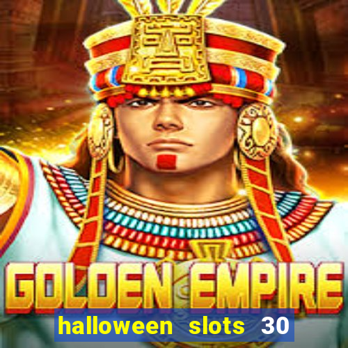 halloween slots 30 linhas multi jogos