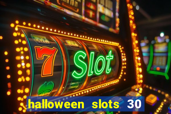 halloween slots 30 linhas multi jogos