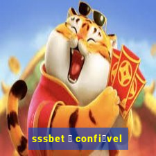 sssbet 茅 confi谩vel