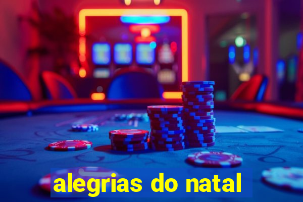 alegrias do natal