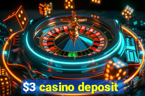 $3 casino deposit