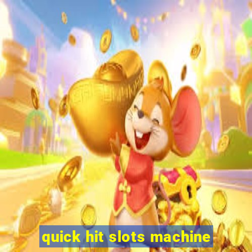 quick hit slots machine