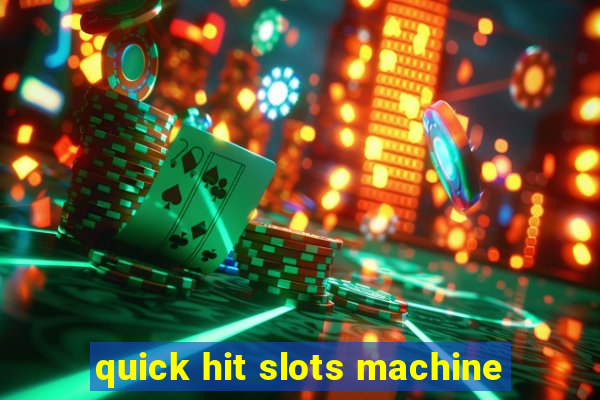 quick hit slots machine