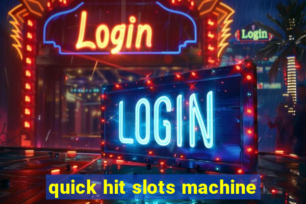 quick hit slots machine