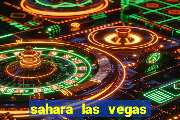 sahara las vegas hotel & casino