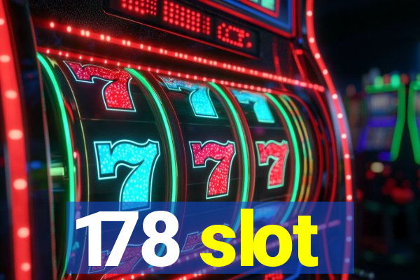 178 slot