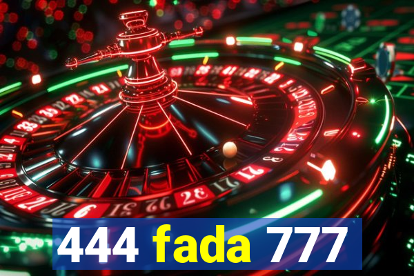 444 fada 777