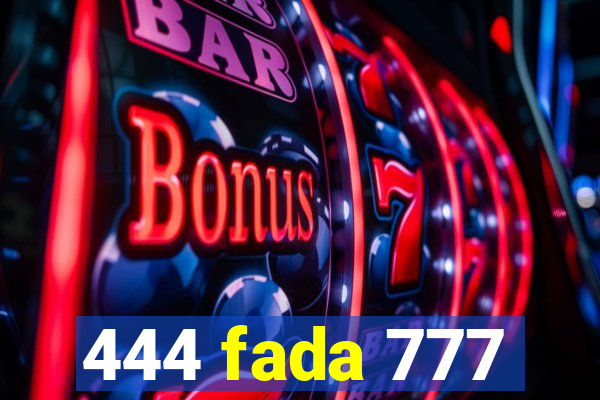 444 fada 777