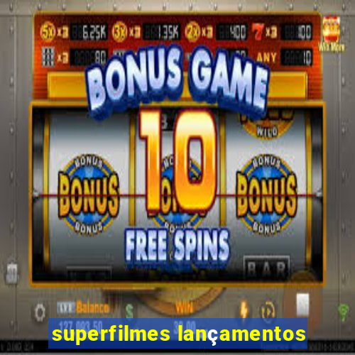 superfilmes lançamentos