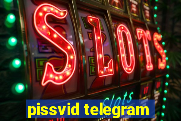 pissvid telegram