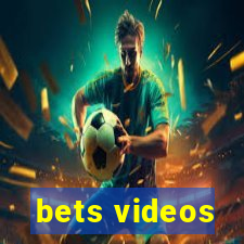 bets videos