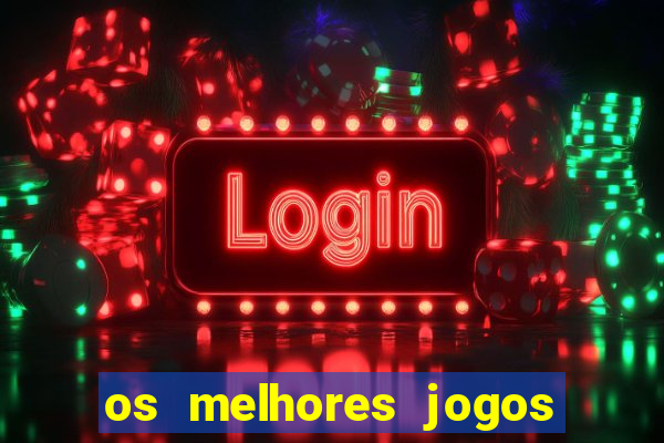 os melhores jogos de apostas