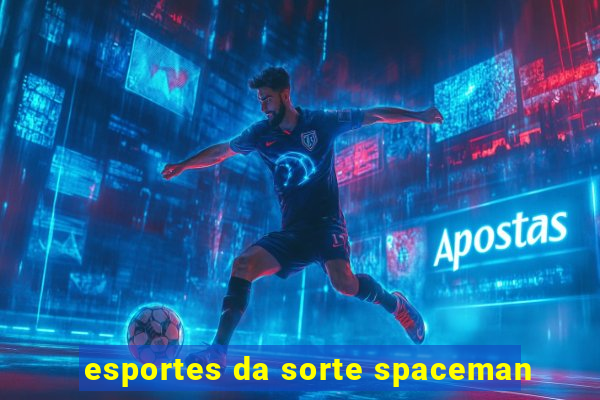 esportes da sorte spaceman