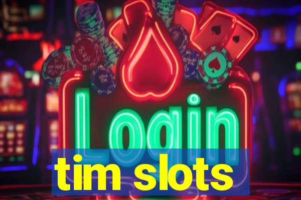 tim slots