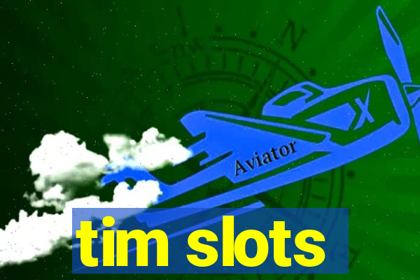 tim slots