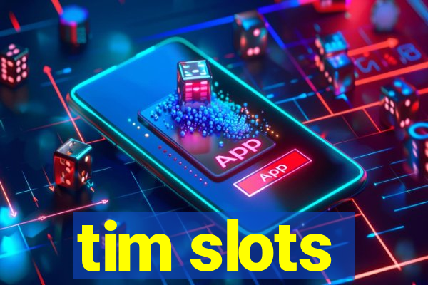 tim slots