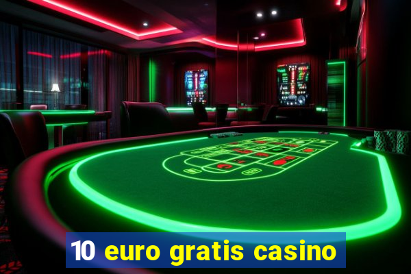 10 euro gratis casino