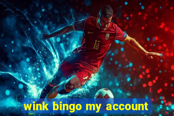 wink bingo my account