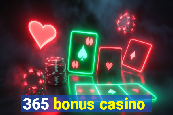 365 bonus casino