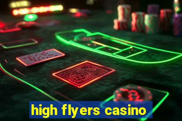 high flyers casino