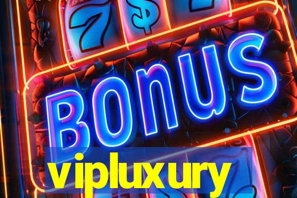 vipluxury