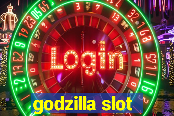 godzilla slot