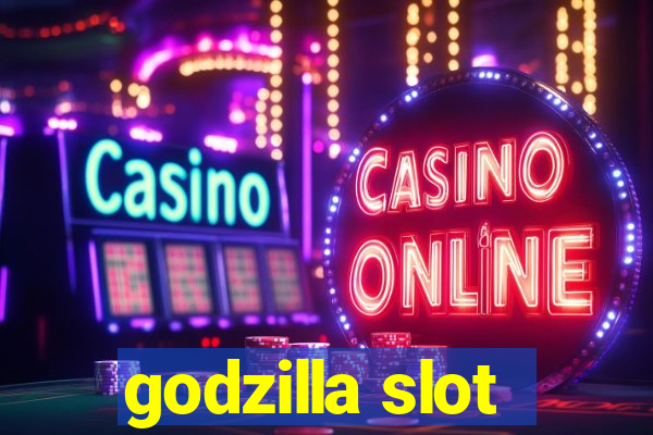 godzilla slot