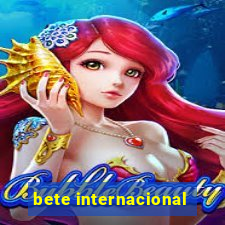 bete internacional