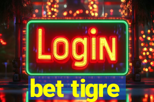 bet tigre