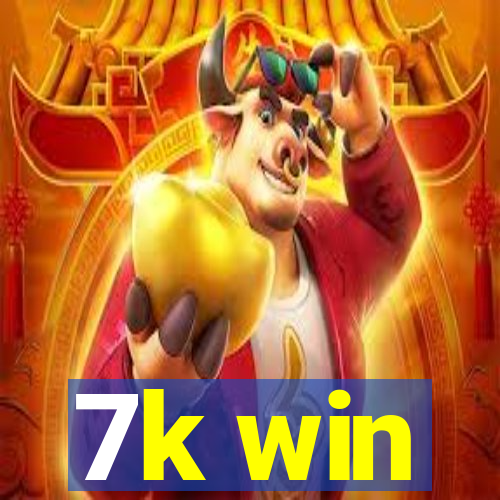 7k win