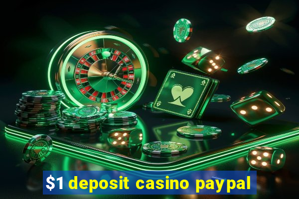 $1 deposit casino paypal