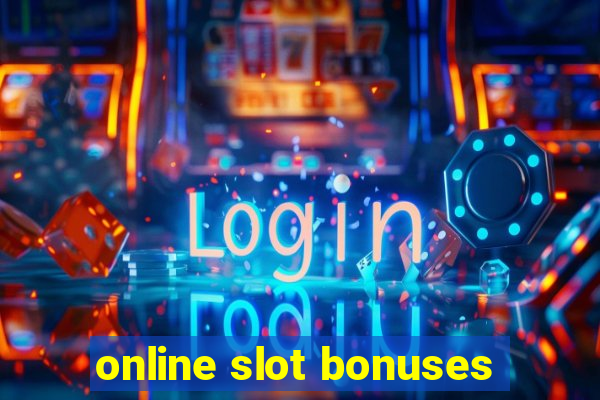 online slot bonuses