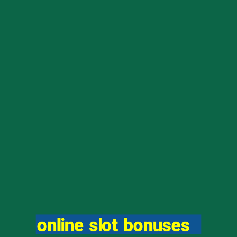 online slot bonuses