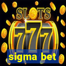 sigma bet