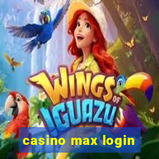 casino max login